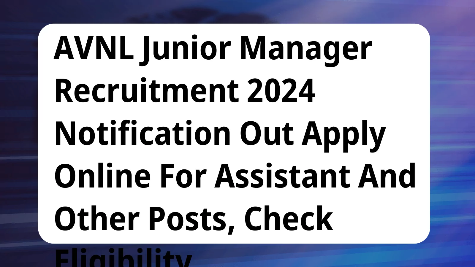 image awas yojana AVNL Junior Manager Recruitment 2024