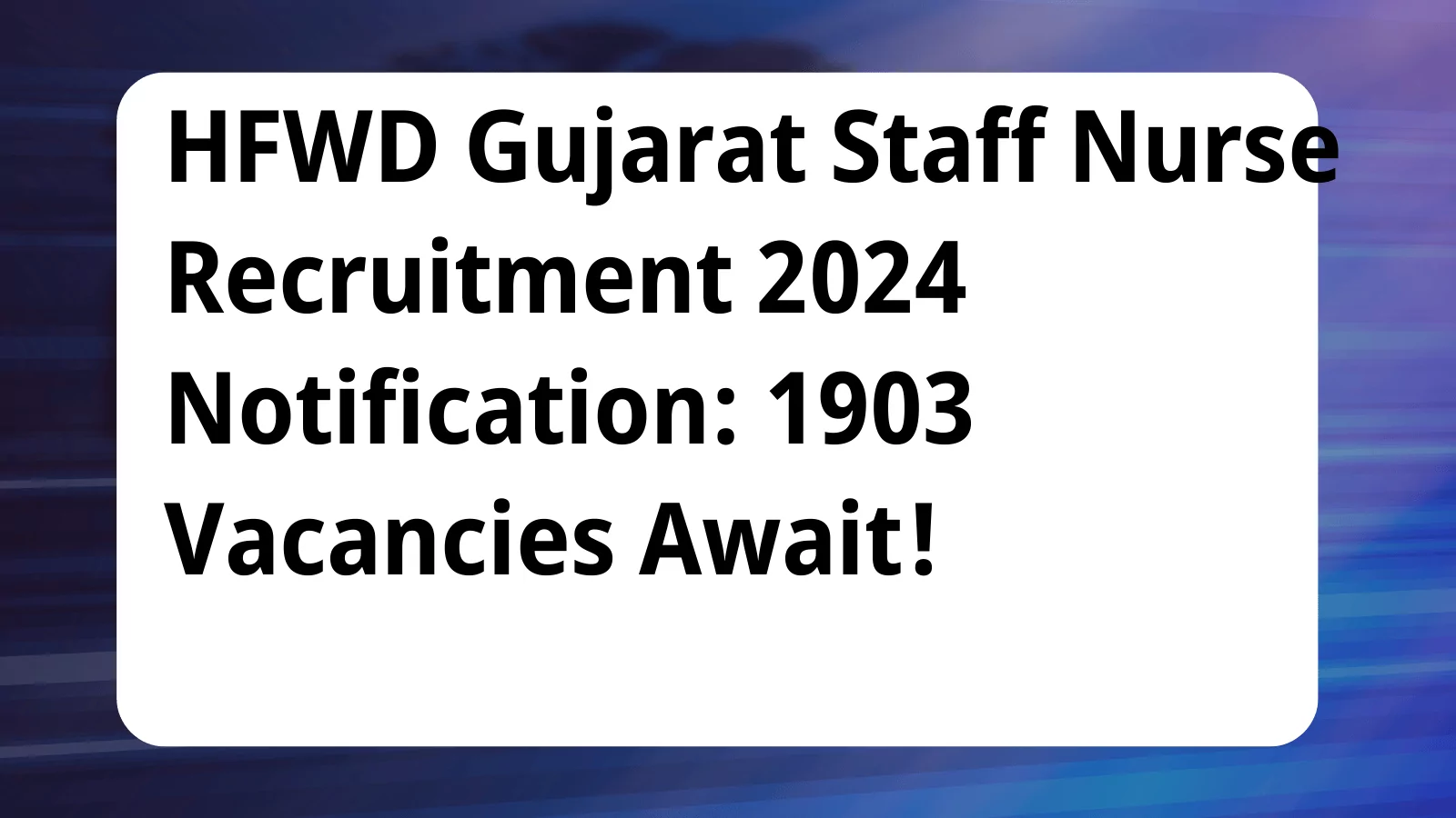 image awas yojana HFWD Gujarat Staff Nurse Recruitment 2024