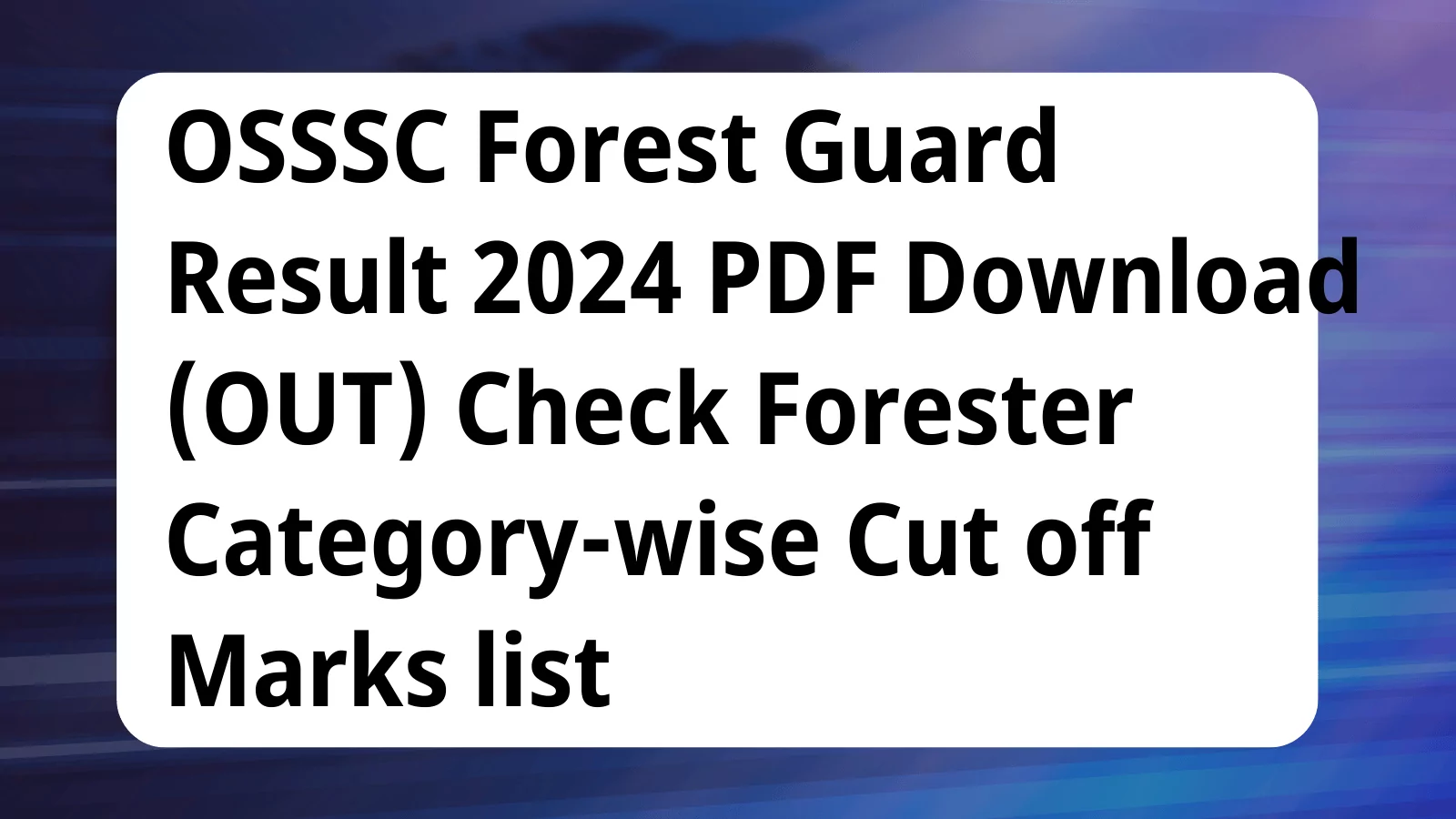 image awas yojana OSSSC Forest Guard Result 2024